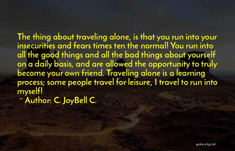 Know Thyself Quotes By C. JoyBell C.