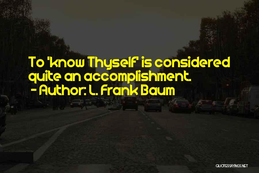 Know Thyself Quotes By L. Frank Baum