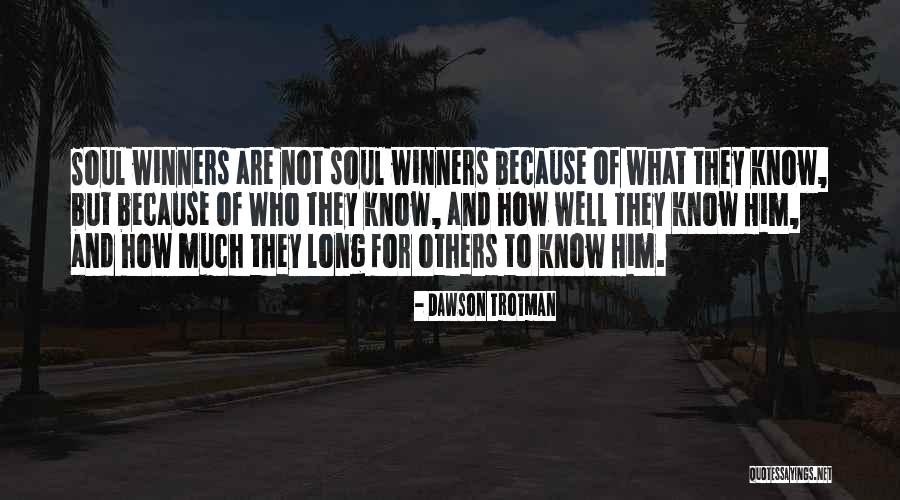 Know Well Quotes By Dawson Trotman Know Well Quotes By Dawson Trotman