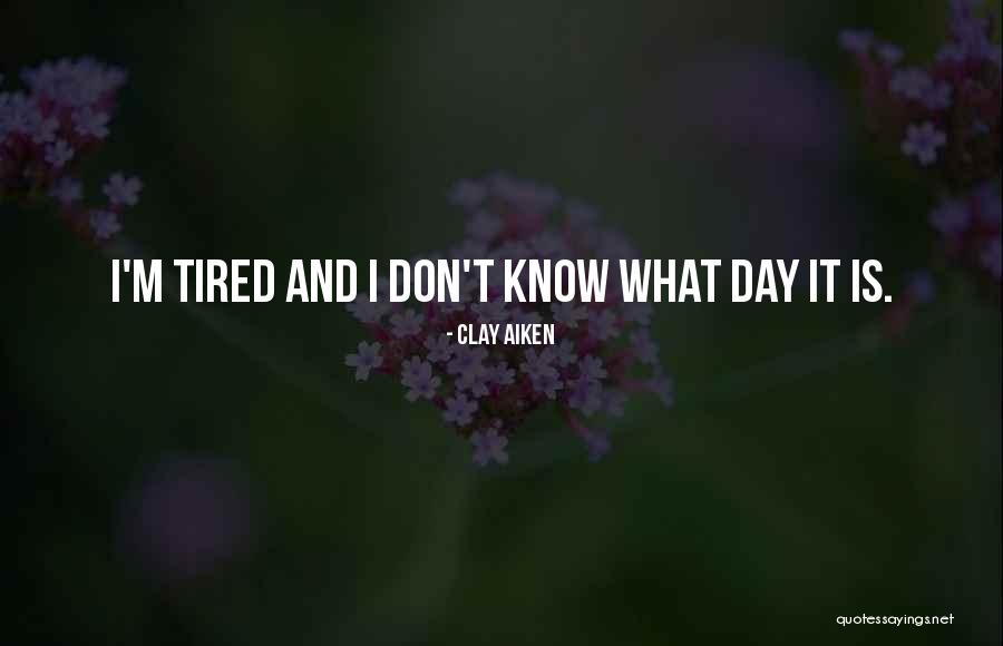 Know What Im Quotes By Clay Aiken