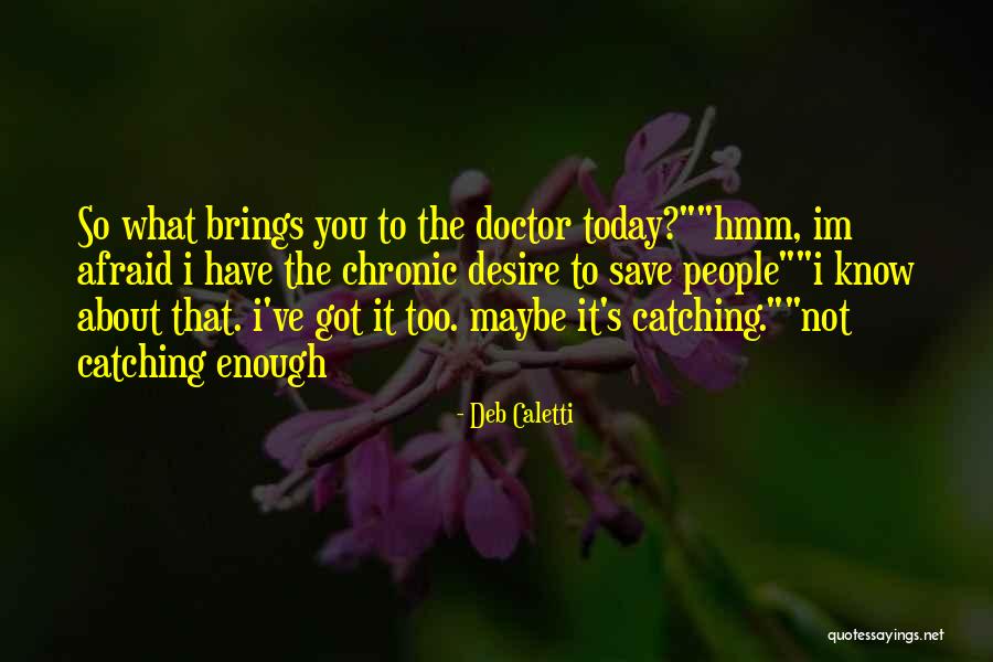 Know What Im Quotes By Deb Caletti Know What Im Quotes By Deb Caletti