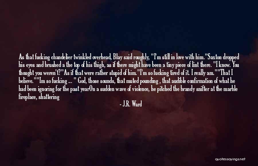 Know What Im Quotes By J.R. Ward Know What Im Quotes By J.R. Ward