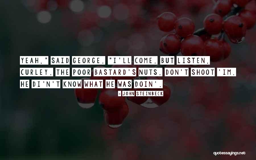 Know What Im Quotes By John Steinbeck Know What Im Quotes By John Steinbeck