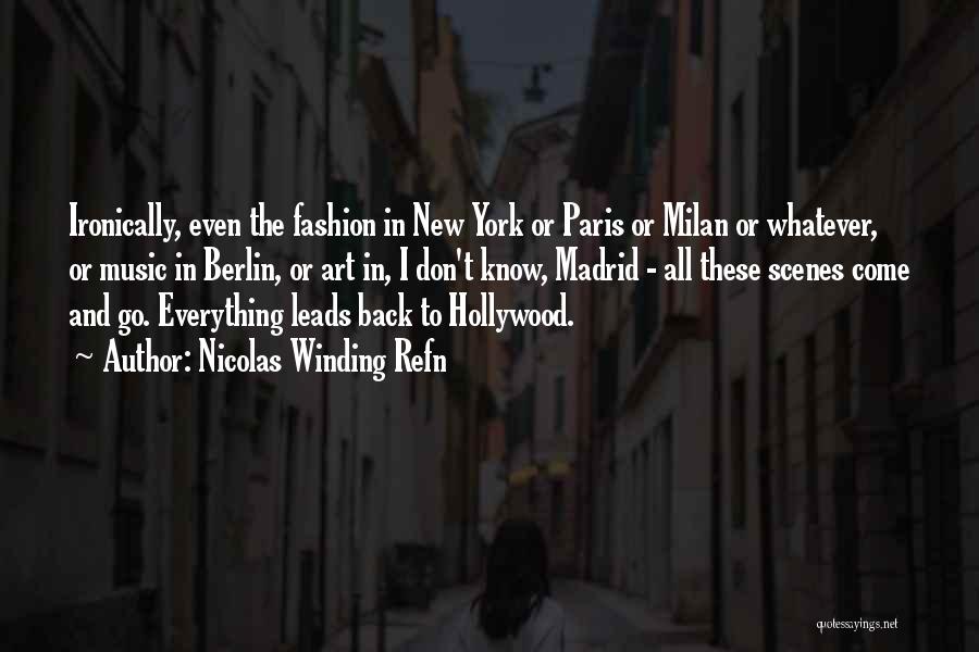 Know What The New Fashion Is Quotes By Nicolas Winding Refn