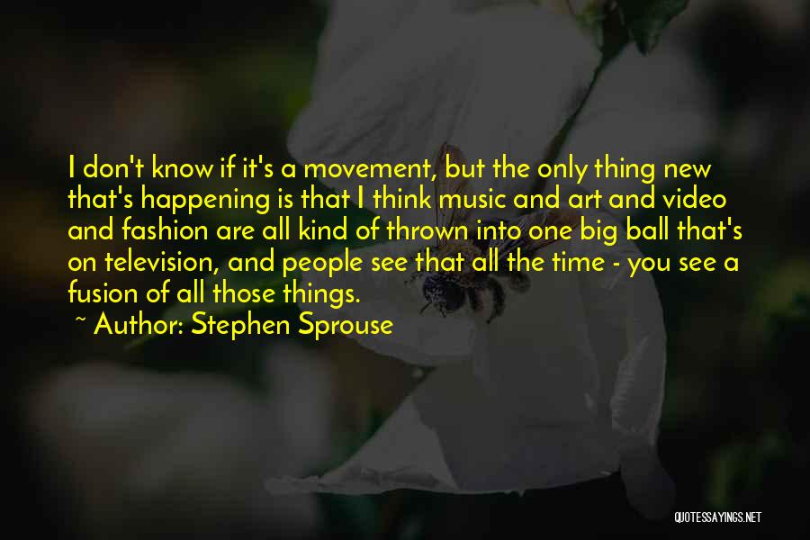 Know What The New Fashion Is Quotes By Stephen Sprouse