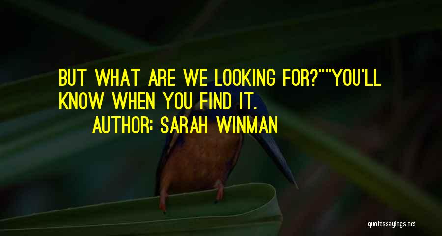 Know What You Are Looking For Quotes By Sarah Winman