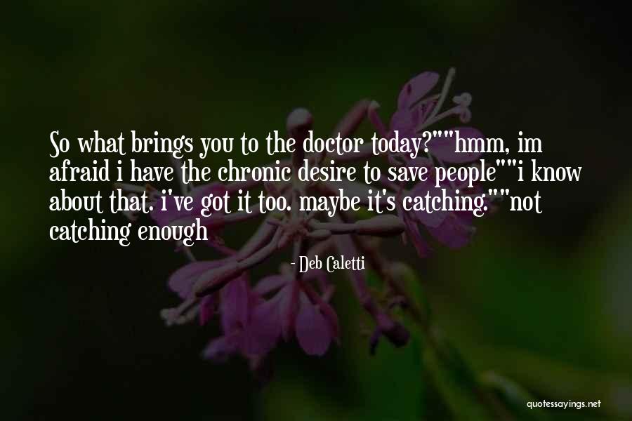 Know What You Got Quotes By Deb Caletti Know What You Got Quotes By Deb Caletti