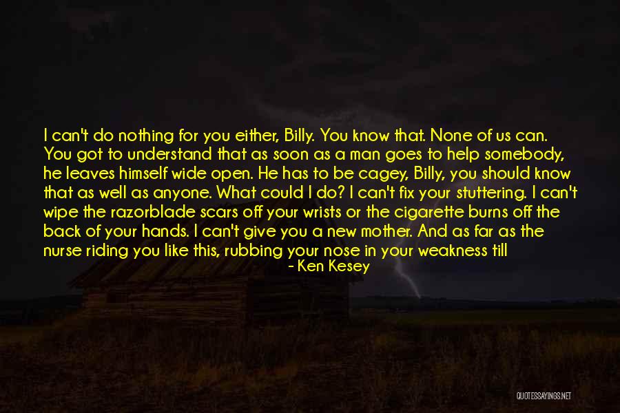 Know What You Got Quotes By Ken Kesey Know What You Got Quotes By Ken Kesey