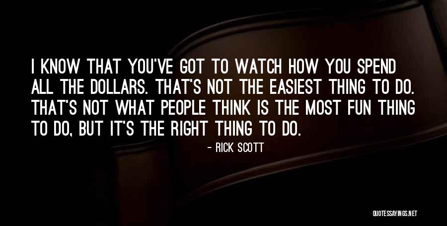 Know What's Right Quotes By Rick Scott