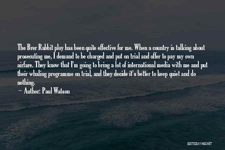 Know When To Keep Quiet Quotes By Paul Watson