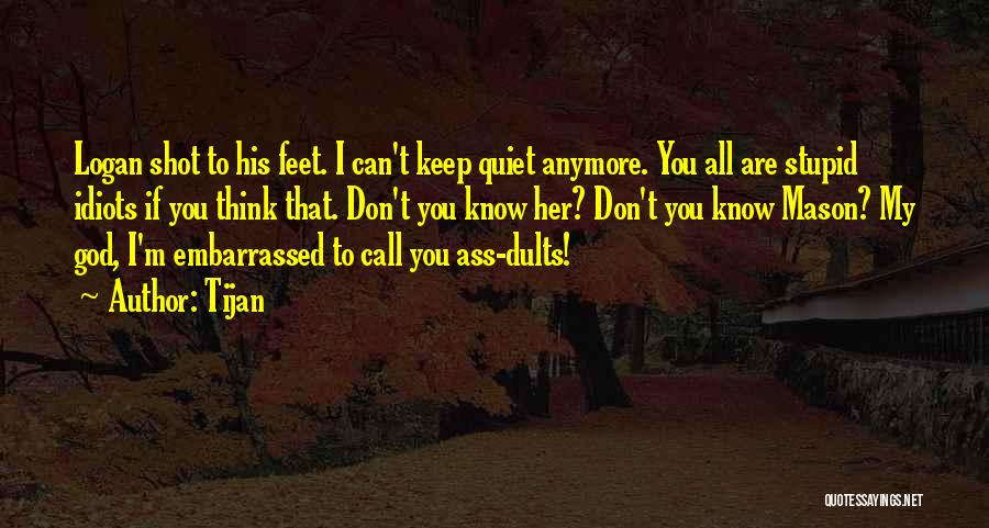 Know When To Keep Quiet Quotes By Tijan