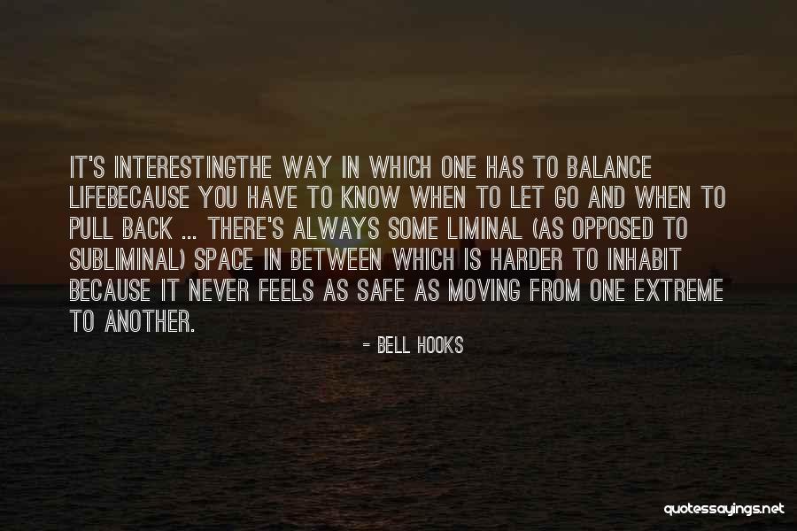 Know When To Let Go Quotes By Bell Hooks Know When To Let Go Quotes By Bell Hooks