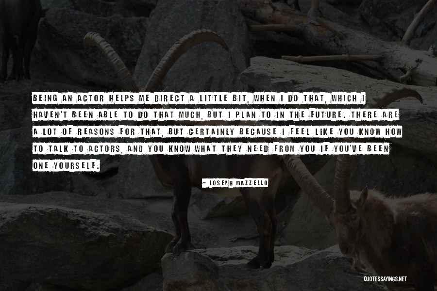 Know When To Talk Quotes By Joseph Mazzello Know When To Talk Quotes By Joseph Mazzello