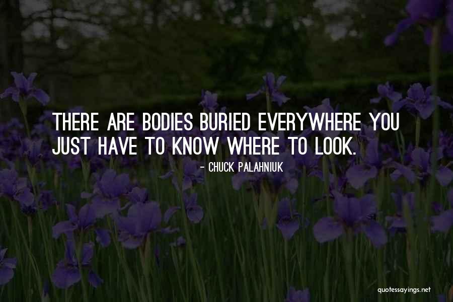 Know Where You Are Quotes By Chuck Palahniuk Know Where You Are Quotes By Chuck Palahniuk