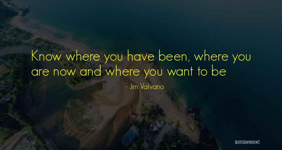 Know Where You Are Quotes By Jim Valvano Know Where You Are Quotes By Jim Valvano