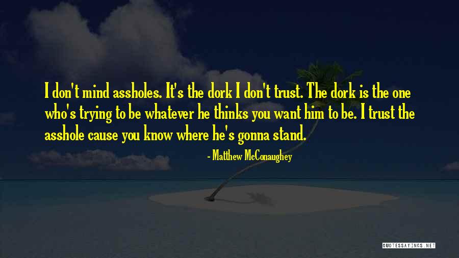 Know Where You Stand Quotes By Matthew McConaughey Know Where You Stand Quotes By Matthew McConaughey
