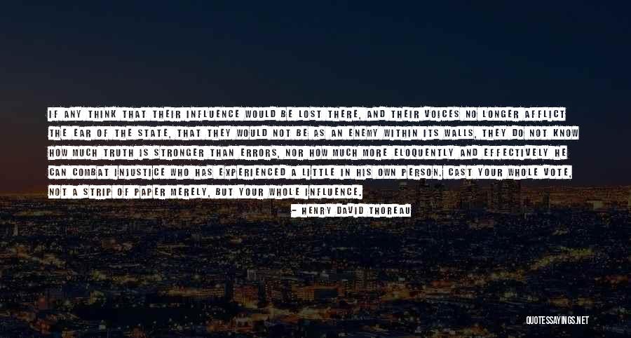 Know Who Your Enemy Is Quotes By Henry David Thoreau Know Who Your Enemy Is Quotes By Henry David Thoreau