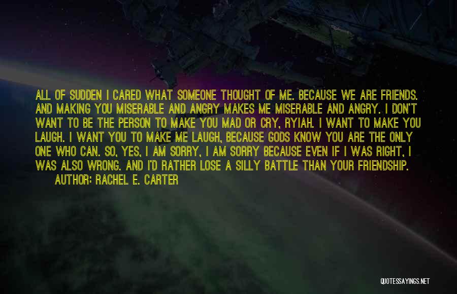 Know Who Your Friends Are Quotes By Rachel E. Carter