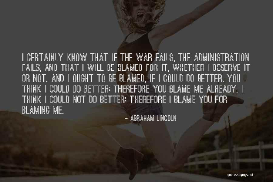 Know You Deserve Better Quotes By Abraham Lincoln Know You Deserve Better Quotes By Abraham Lincoln