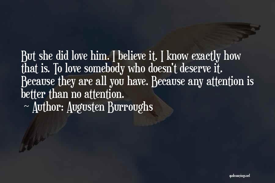 Know You Deserve Better Quotes By Augusten Burroughs