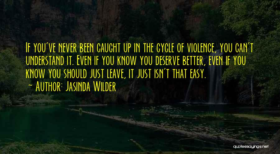 Know You Deserve Better Quotes By Jasinda Wilder