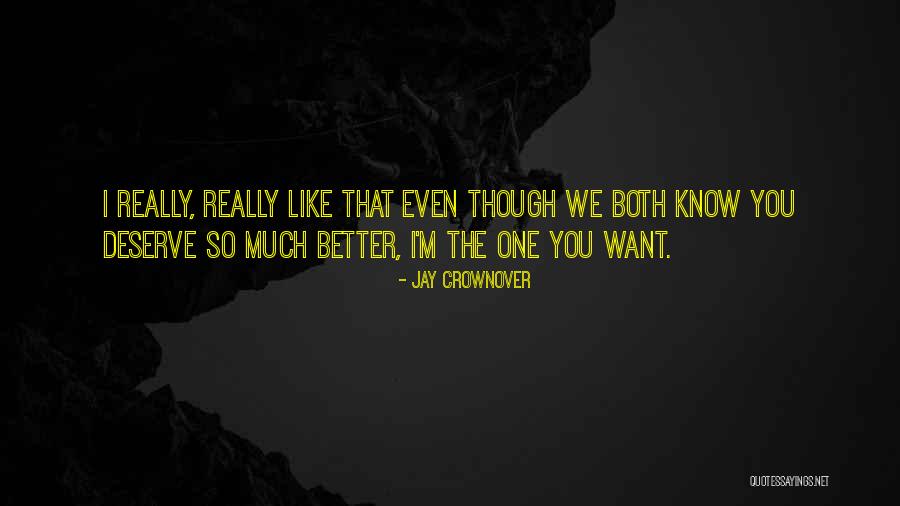 Know You Deserve Better Quotes By Jay Crownover Know You Deserve Better Quotes By Jay Crownover