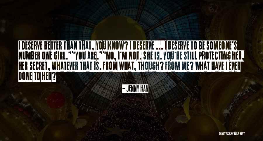 Know You Deserve Better Quotes By Jenny Han Know You Deserve Better Quotes By Jenny Han