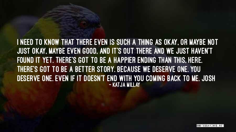 Know You Deserve Better Quotes By Katja Millay Know You Deserve Better Quotes By Katja Millay