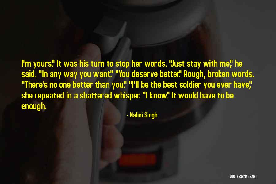 Know You Deserve Better Quotes By Nalini Singh Know You Deserve Better Quotes By Nalini Singh
