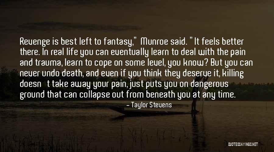 Know You Deserve Better Quotes By Taylor Stevens Know You Deserve Better Quotes By Taylor Stevens