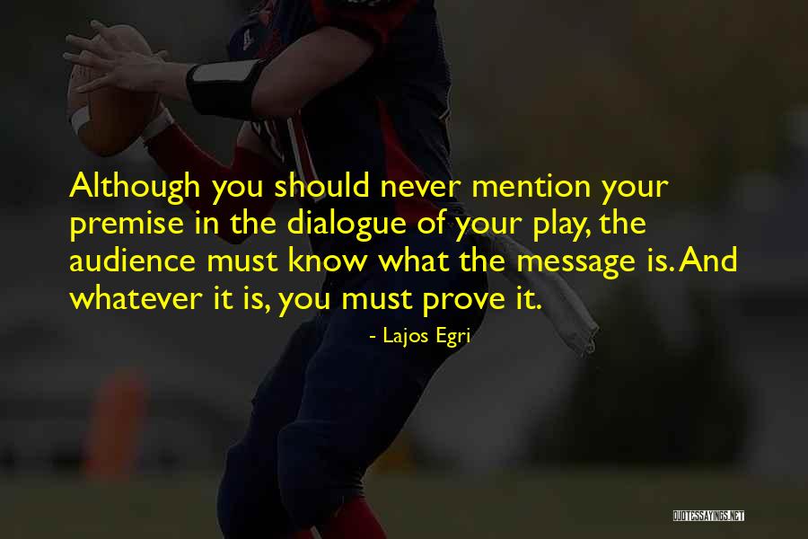 Know Your Audience Quotes By Lajos Egri Know Your Audience Quotes By Lajos Egri