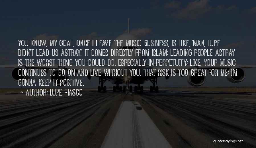 Know Your Business Quotes By Lupe Fiasco