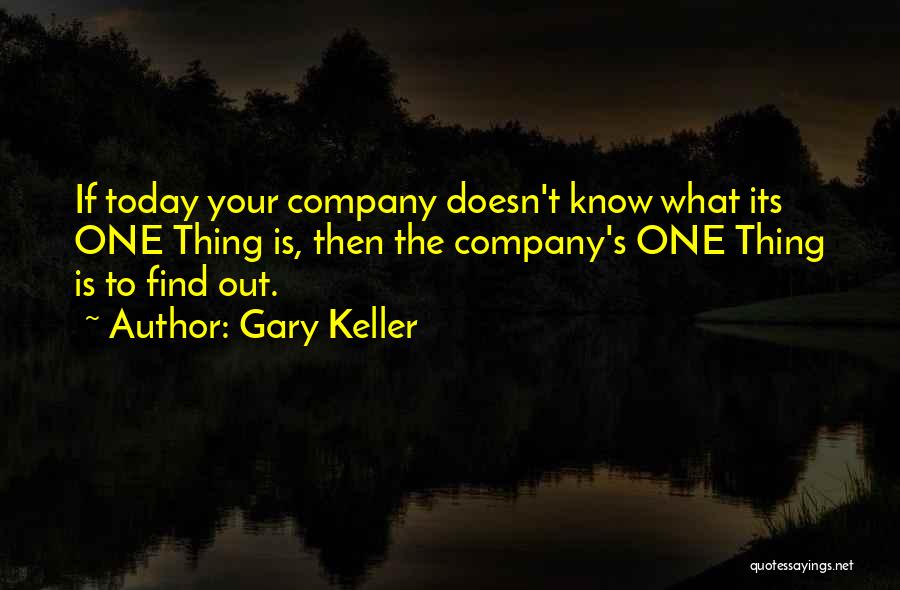 Know Your Company Quotes By Gary Keller