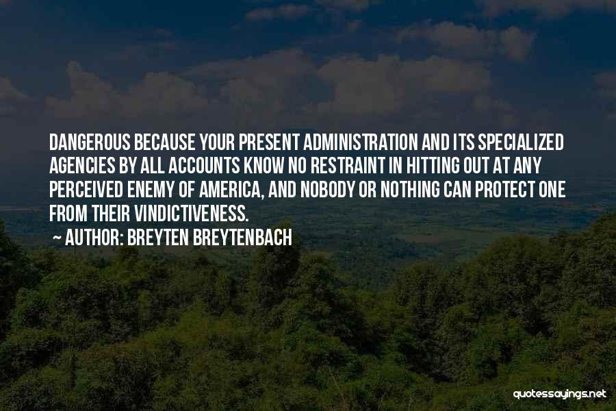 Know Your Enemy Quotes By Breyten Breytenbach