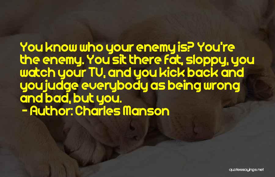 Know Your Enemy Quotes By Charles Manson