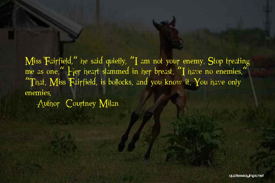 Know Your Enemy Quotes By Courtney Milan