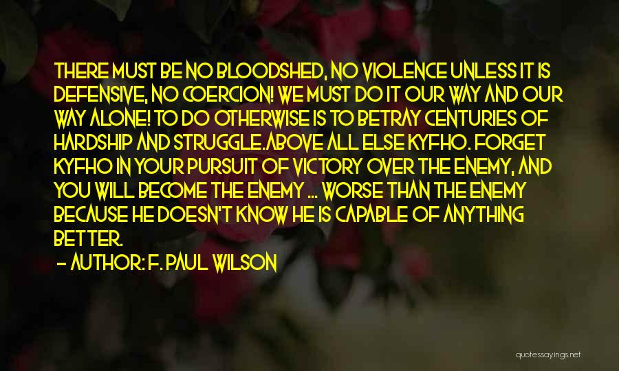 Know Your Enemy Quotes By F. Paul Wilson