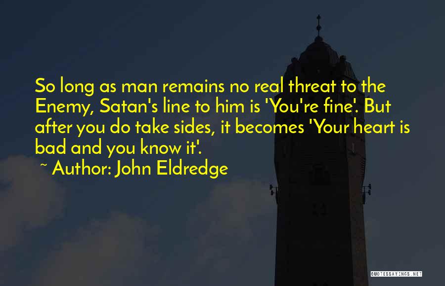 Know Your Enemy Quotes By John Eldredge