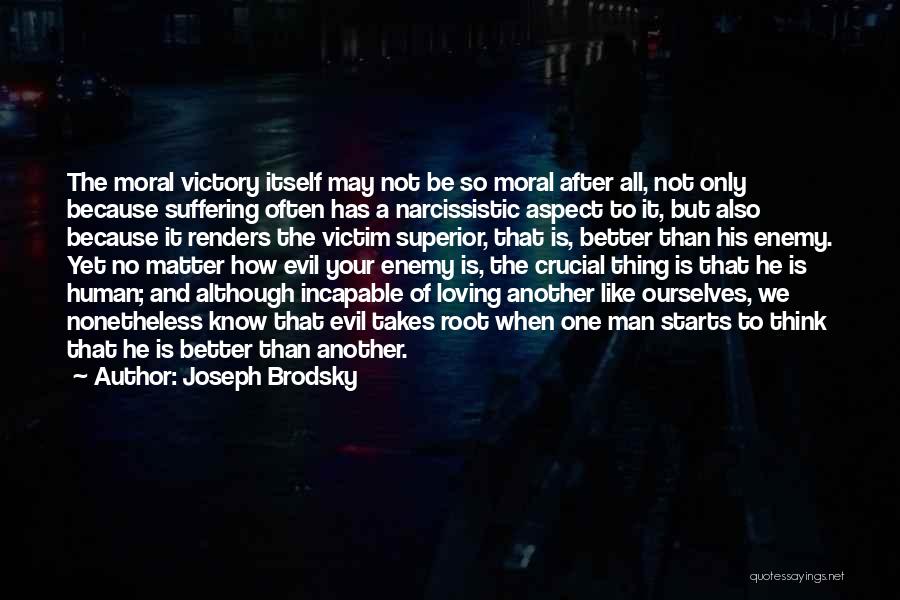 Know Your Enemy Quotes By Joseph Brodsky