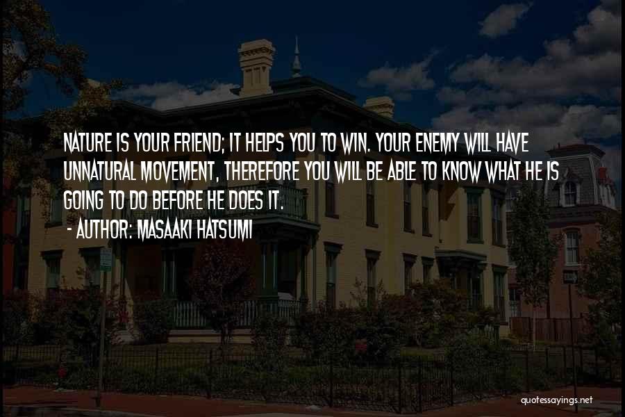 Know Your Enemy Quotes By Masaaki Hatsumi
