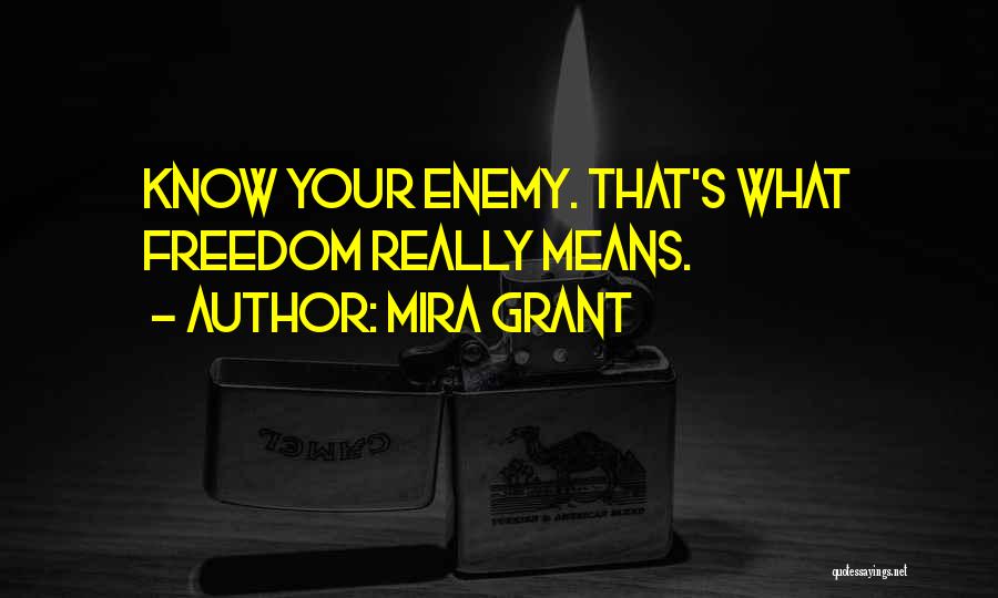 Know Your Enemy Quotes By Mira Grant