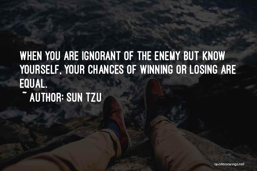 Know Your Enemy Quotes By Sun Tzu