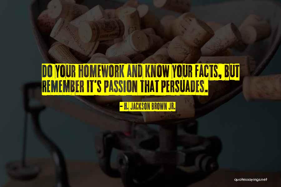 Know Your Facts Quotes By H. Jackson Brown Jr.