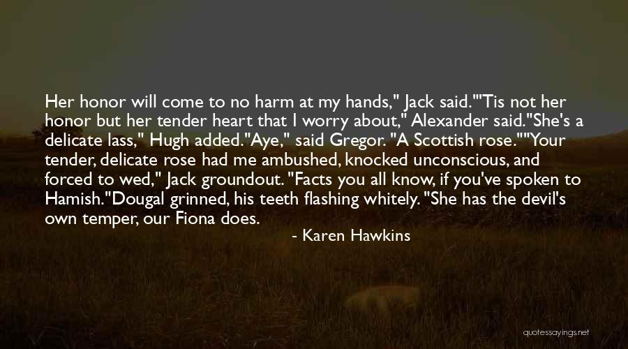 Know Your Facts Quotes By Karen Hawkins