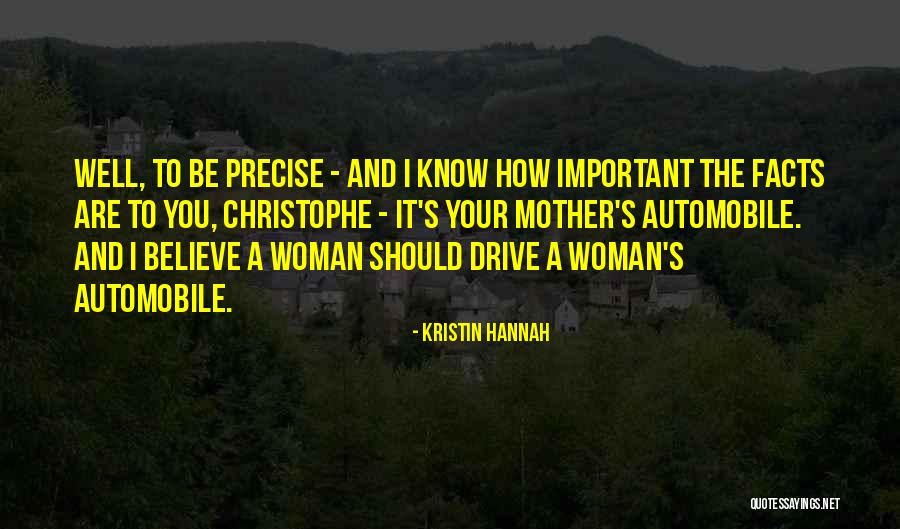 Know Your Facts Quotes By Kristin Hannah