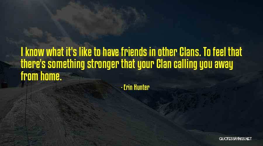 Know Your Friends Quotes By Erin Hunter