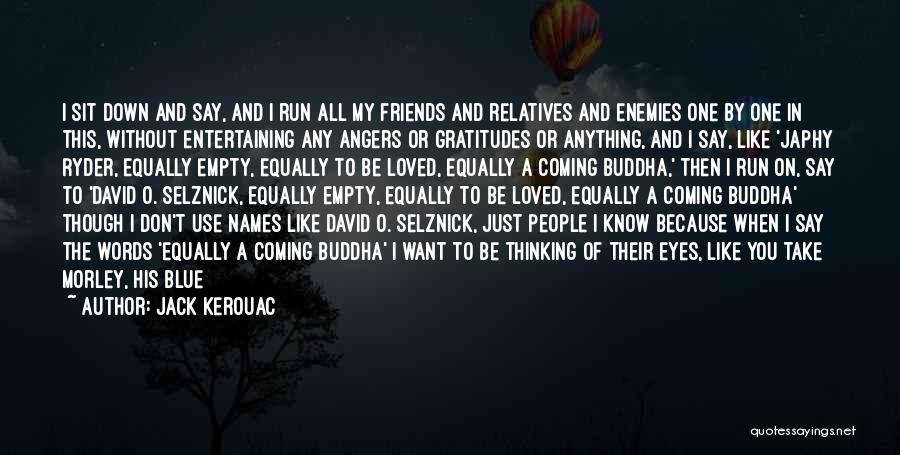 Know Your Friends Quotes By Jack Kerouac