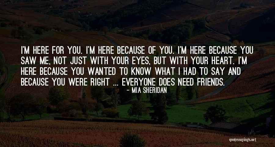 Know Your Friends Quotes By Mia Sheridan