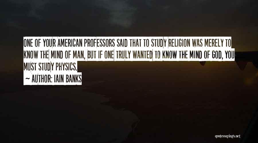 Know Your God Quotes By Iain Banks