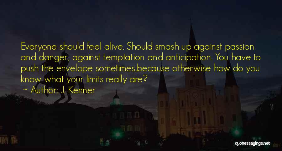 Know Your Limits Quotes By J. Kenner